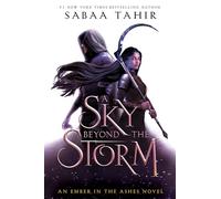 A Sky Beyond the Storm: An Ember in the Ashes Novel: 4
