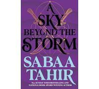 A Sky Beyond the Storm: The jaw-dropping finale to the New York Times bestselling fantasy series that began with AN EMBER IN THE ASHES: Book 4 (Ember Quartet)
