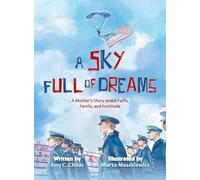 A Sky Full of Dreams: A Mother's Story about Faith, Family, and Fortitude (Mother's Love)