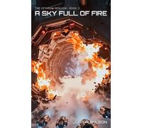 A Sky Full of Fire: 3 (The Vethrak Requiem)