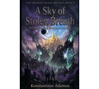 A Sky of Stolen Breath: Every breath is a debt. Every gasp is a rebellion. (The Obsidian Heart Trilogy)