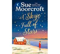 A Skye Full of Stars: The perfect cosy escape for winter 2024 from the Sunday Times million-copy bestseller: Book 2 (The Skye Sisters Trilogy)