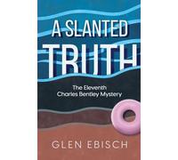A Slanted Truth: 11 (The Charles Bentley Mysteries)