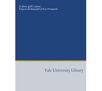 A slave girl's story;: being an autobiography of Kate Drumgoold