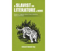 A Slavist on Literature & More/A Slav on Language & More: Essays on Yugoslav Literature, History and Crisis/ Where Words Meet Wounds
