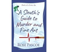 A Sleuth’s Guide to Murder and Fine Art (Sleuths of a Certain Age)