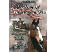 A SLICE OF AMERICAN PIE Special Edition - The Story Of The Problem Pony Who Became Champion