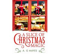 A Slice of Christmas Magic: Book 2 (The Magic Pie Shop)