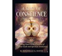 A Slice of Conscience: Finding Peace in the Crossfire of Religious Guilt and Spiritual Awakening