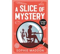 A Slice Of Mystery - LARGE PRINT: A light and funny cozy mystery with a female amateur sleuth who’d rather solve murders than do small talk.: 1 (An Abigail Palmer Cozy Mystery LARGE PRINT)