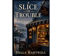 A Slice of Trouble: A Saltwick Mysteries Cozy Mystery-Book One