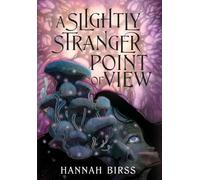 A Slightly Stranger Point of View