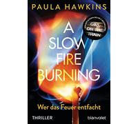 A Slow Fire Burning: Wer das Feuer entfacht - Thriller