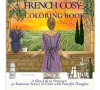 A Slow Life in Provence · Coloring Book for Women with Peaceful Thoughts: 50 Soft Feminine Illustrations · One Color Mindful Coloring · Cottagecore Slow Living · Stress Relief · Perfect Gift for Her