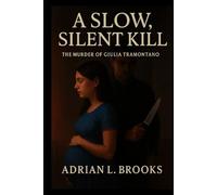 A Slow, Silent Kill: The Murder of Giulia Tramontano