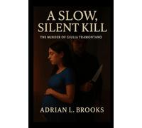 A Slow, Silent Kill: The Murder of Giulia Tramontano