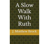 A Slow Walk With Ruth