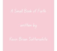 A Small Book of Faith