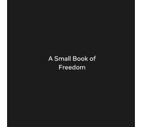 A Small Book of Freedom