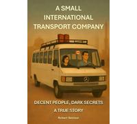 A Small International Transport Company: Decent People, Dark Secrets - Fran and Peter’s Strange Adventure