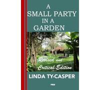 A Small Party in a Garden: Revised and Critical Edition
