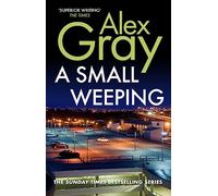 A Small Weeping: The compelling Glasgow crime series: 2 (DCI Lorimer)