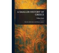 A SMALLER HISTORY OF GREECE