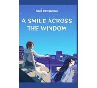 A Smile Across the Window: Where Friendship Blossomed, and Love Took Root