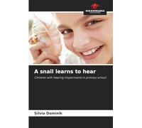 A snail learns to hear: Children with hearing impairments in primary school