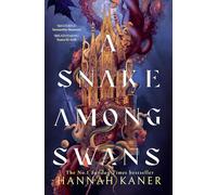 A Snake Among Swans: the INSTANT NO.2 SUNDAY TIMES BESTSELLING epic fantasy from the author of GODKILLER: Book 1 (The Wing and the Ways)