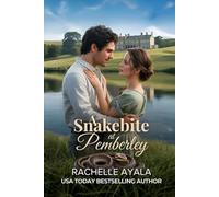 A Snakebite at Pemberley: A Pride and Prejudice Variation Romance (Darcy and Elizabeth Forever: Pride and Prejudice Variations)