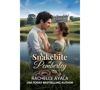 A Snakebite at Pemberley: A Pride and Prejudice Variation Romance (Darcy and Elizabeth Forever: Pride and Prejudice Variations)