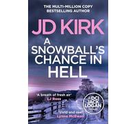 A Snowball's Chance in Hell: 9 (DCI Logan Crime Thrillers, 9)