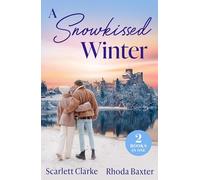 A Snowkissed Winter: Celebrate the magic of the season with two heart-warming Christmas romances! Perfect for fans of forced proximity and friends to lovers in 2025!