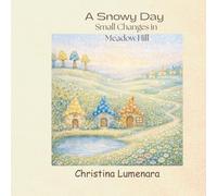 A Snowy Day: Small Changes in Meadow Hill