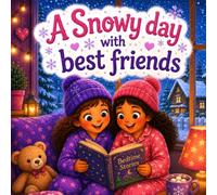 A Snowy Day With Best Friends: A Cosy Story about Friendship, Laughter and Winter Magic