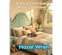 A Snug Collection: A Cosy Bedroom: A Cosy Bedroom