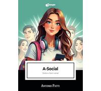 A-Social. Dentro e fuori i social (Intrecci)