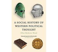 A social history of Western political thought: Ellen Meiksins Wood