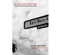 A Socialist Defector: From Harvard to Karl-Marx-Allee