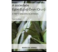 A sociedade Égbé (Ẹgbẹ́) Órun (Ọ̀run) na religião Yorùbá: A triste sina dos rejeitados (Teologia da Religião Yoruba)