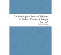 "A Sociological Study of Widows in Sedam Taluka: A Sample Survey"
