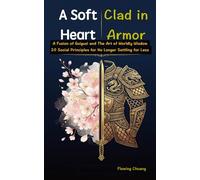 A Soft Heart, Clad in Armor: 20 Social Principles for No Longer Settling for Less