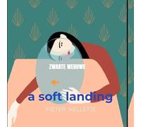 a soft landing: ZWARTE WEDUWE