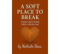 A soft place to Break: A Journal for Emotional Healing and Spiritual Grace