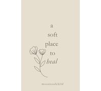 a soft place to heal: 2 (You Are Safe Here)