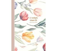 A Solas Con Él: Devocional Diario
