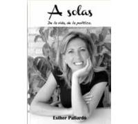 A Solas. De La Vida De La Politica