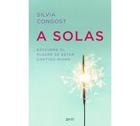 A solas – Descubre el placer de estar contigo mismo (Autoayuda y superación)