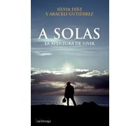 A solas: La aventura de vivir: 1 (NARRATIVA)